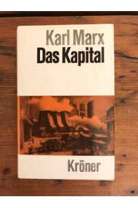 Das Kapital: Kritik der politischen Ökonomie; Kröners Taschenbuchausgabe, Band 64