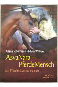 AsvaNara - PferdeMensch: mit Pferden kommunizieren.