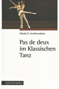 Pas de deux im klassischen Tanz.   - Herausgegeben von Werner Gommlich und Martin Puttke.
