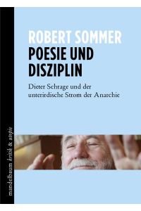 Poesie und Disziplin: Dieter Schrage und der unterirdische Strom der Anarchie