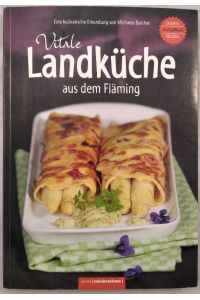 Vitale Landküche aus dem Fläming. Eine kulinarische Erkundung.