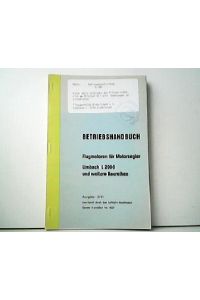 Betriebshandbuch Flugmotoren für Motorsegler Limbach L 2000 und weitere Baureihen. Kopie: Bedienungsanleitung G 109. Ausgabe 2/81.