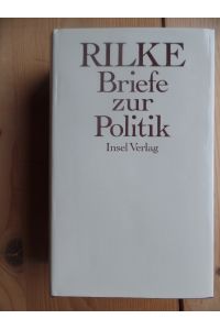 Briefe zur Politik.   - Rainer Maria Rilke. Hrsg. von Joachim W. Storck