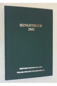 Hengstbuch 2003. (Hg. von der Besitzervereinigung für Vollblutzucht und Rennen e. V. ).