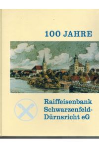 100 Jahre Raiffeisenbank Schwarzenfeld-Dürnsricht eG