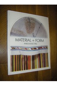 Material + Form. Paris/Mainz 1985