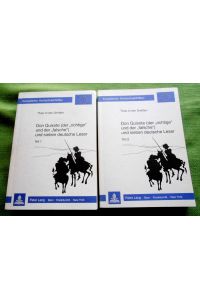 Don Quixote (der richtige und der falsche) und sieben deutsche Leser. Rezeptionsästhetische lesevergleichende Analysen  - an spanischen Ur-Quixote-Ausgaben von 1604/5 bis 1615 und sechs deutschen Übersetzungen von 1848 bis 1883. In 2 Teilen.
