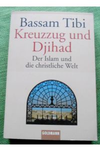 Kreuzzug und Djihad.   - Der Islam und die christliche Welt.