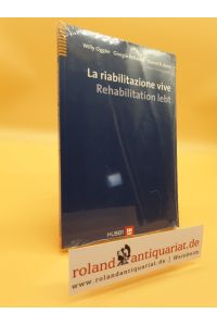 La riabilitazione vive = Rehabilitation lebt / Willy Oggier . . . (Ed. )
