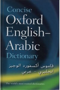 Concise Oxford English-Arabic Dictionary of Current Use.   - With the Assistance of Safa Khulusi, N. Shamaa, W. K. Davin.