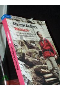 Wandern : das deutsche Mittelgebirge für Amateure und Profis / Manuel Andrack