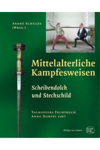 Mittelalterliche Kampfesweisen: Scheibendolch und Stechschild  - Talhoffers Fechtbuch anno domini 146
