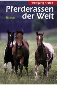 Pferderassen der Welt.   - Wolfgang Kresse