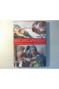 Michelangelo.   - Skulptur, Malerei, Architektur.