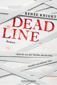 Deadline : Thriller.   - Renee Knight ; Deutsch von Andreas Jäger / Goldmann ; 48529