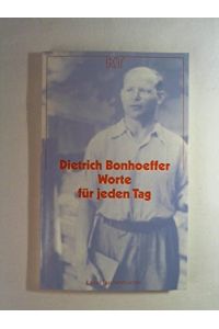 Worte für jeden Tag.   - Dietrich Bonhoeffer. Hrsg. von Manfred Weber / Kaiser-Taschenbücher ; 139