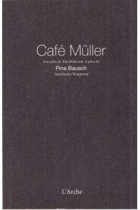 Café Müller.   - Une piéce de / Ein Stück von/ a piece by.