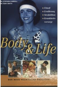 Body & Life. Gesund fürs Leben. Der neue praktische Ratgeber.