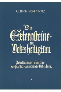 Die Externsteine - ein Volksheiligtum. Untersuchungen über ihre vorchristlich-germanische Bedeutung.   - Beiträge zur Externsteinforschung.