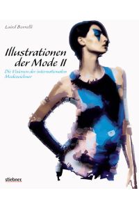 Illustrationen der Mode 2: Die Visionen internationaler Modezeichner