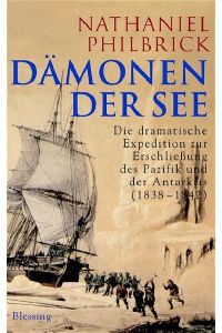 Dämonen der See: Die dramatische Expedition zur Erschließung des Pazifik und der Antarktis, 1838-1842
