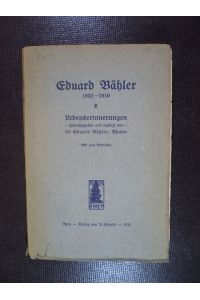 Eduard Bähler 1832-1910. Lebenserinnerungen