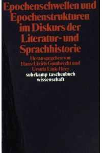 Epochenschwellen und Epochenstrukturen im Diskurs der Literatur- und Sprachhistorie.   - Suhrkamp-Taschenbuch Wissenschaft ;  (Nr 486)  . Unter Mitarb. von Friederike Hassauer ..