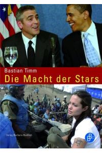 Die Macht der Stars: Celebrities in der Weltpolitik  - Celebrities in der Weltpolitik