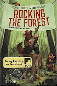 Rocking the Forest : ein Müützelwald-Roman  - / Cornelius Zimmermann
