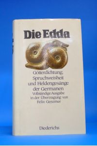 Die Edda. Götterdichtung, Spruchweisheit und Heldengesänge der Germanen.
