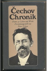 Cechov Chronik.   - Daten zu Leben und Werk zusammengestellt von Peter Urban.