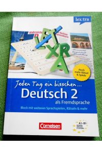 Jeden Tag ein bisschen Deutsch als Fremdsprache 2.   - Block mit 99 Sprachspielen, Rätseln & mehr. A1 - B1.