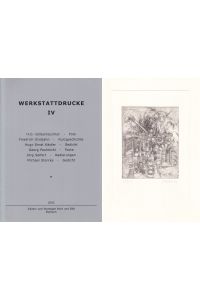Werkstattdrucke IV. Mit einem Foto von H. D. Gölzenleuchter, einer Radierung von Jörg Seifert (jeweils handsigniert). Exemplar 55 / 65.