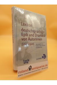 Lexikon deutschsprachiger Epik und Dramatik von Autorinnen : (1730 - 1900) ; mit CD-ROM / hrsg. von Gudrun Loster-Schneider und Gaby Pailer