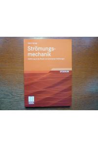 Strömungsmechanik - Einführung in die Physik von technischen Strömungen.