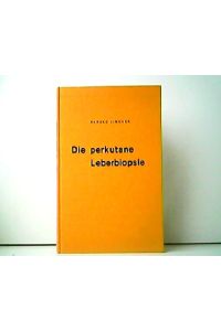 Die perkutane Leberbiopsie. 5. Fortbildungskurs der Deutschen Gesellschaft für gastroenterologische Endoskopie vom 31. 1. - 1. 2. 1970 in Hamburg. Verhandlungsband Nr. 3 der  Zeitschrift für Gastroenterologie .