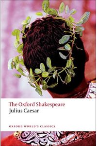 Shakespeare, W: Julius Caesar: The Oxford Shakespeare (Oxford Worlds Classics)