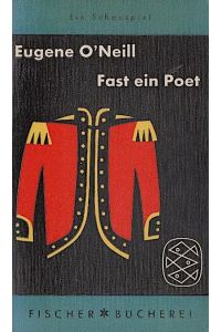 Fast ein Poet : Ein Schauspiel  - / Eugene O'Neill. Dt. von Ursula Schuh