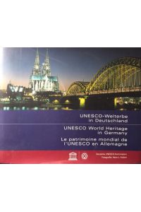 UNESCO-Welterbe in Deutschland : [eine Publikation der Deutschen Unesco-Kommission und des Auswärtigen Amts der Bundesrepublik Deutschland] = UNESCO world heritage in Germany.