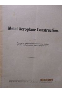 Metal Aeroplane Construction.   - Vortrag vor der Royal Aeronautical Society, London