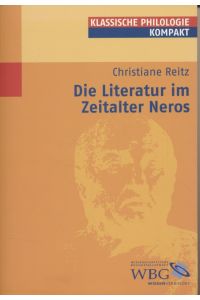 Die Literatur im Zeitalter Neros.   - Klassische Philologie kompakt.