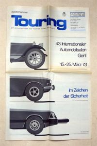Touring. Offizielles Organ des Touring-Clubs der Schweiz, Nr. 11 vom 15. März 1973: Sondernummer vom 43. Internationaler Automobilsalon Genf, 15. - 25. März 73.