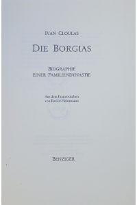 Die Borgias, Biographie einer Familiendynastie.