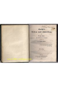 Goethe's Leben und Schriften (Erster Band)  - Mit Bewilligung des Verfassers übersetzt von Dr. Julius Frese,
