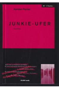 Junkie-Ufer: Killroy 10+1 Stories - Flenter, Kersten