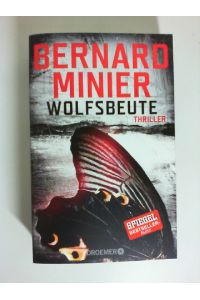 Wolfsbeute : Psychothriller.   - Bernard Minier ; aus dem Französischen von Antoinette  Gittinger / Droemer ; 30458