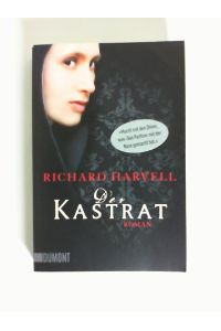 Der Kastrat : Roman.   - Richard Harvell. Aus dem Engl. von Christiane Trabant, ISBN 9783832161552.