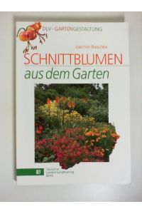Schnittblumen aus dem Garten.   - Joachim Breschke / Gartengestaltung