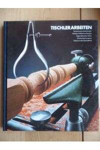 Tischlerarbeiten.   - Handbuch des Heimwerkers