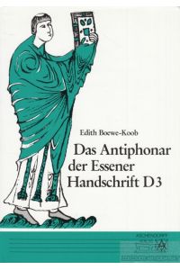 Das Antiphonar der Essener Handschrift D3